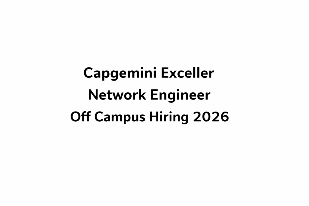 Capgemini Network Engineer Off Campus Hiring 2026