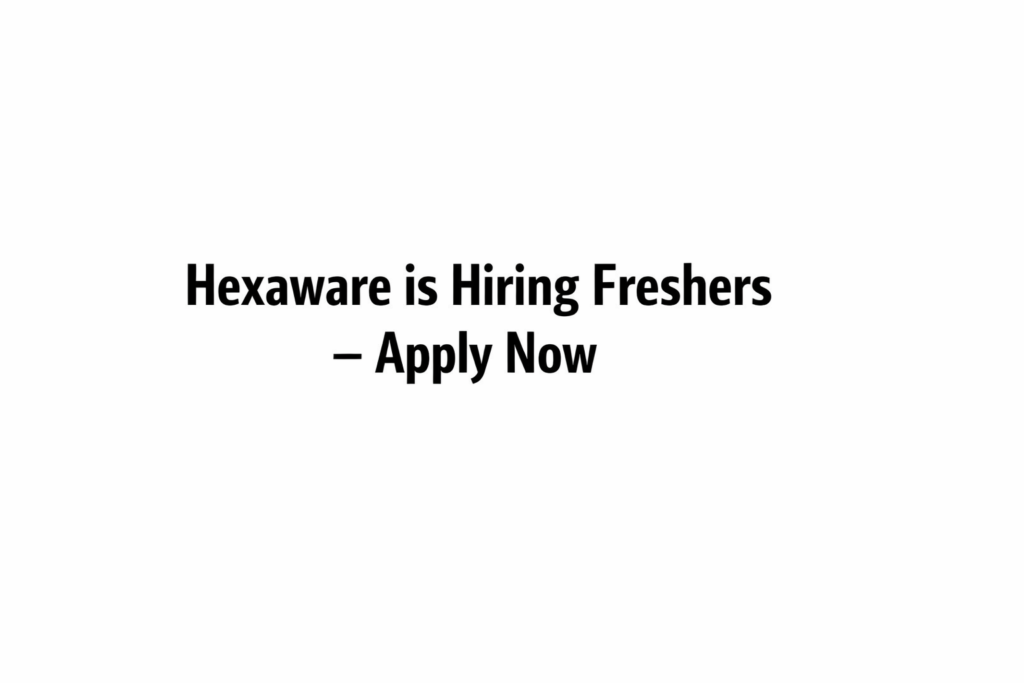Hexaware Application Support Jobs for Freshers
